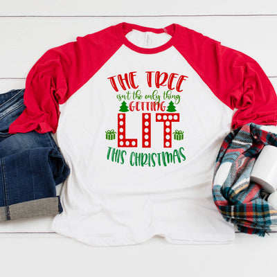 The Tree Isn't The Only Thing Getting LIT This Christmas Three-Quarter Sleeve Baseball T-Shirt, Funny Christmas Shirt, Christmas Holiday