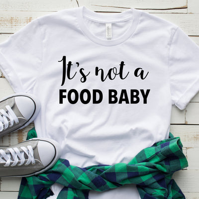 It's Not A Food Baby T-Shirt Tee, Baby Announcement shirts, Pregnancy Announcement, Mom To Be, Im Pregnant Shirt, Pregnancy Reveal - White