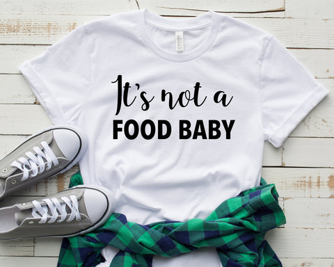 It's Not A Food Baby T-Shirt Tee, Baby Announcement shirts, Pregnancy Announcement, Mom To Be, Im Pregnant Shirt, Pregnancy Reveal - White