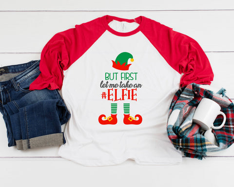 But First Let Me Take An Elfie Three-Quarter Sleeve Baseball T-Shirt, Funny Christmas Shirt, Funny Saying Shirt, Christmas Humor, Holiday