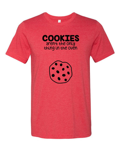 Cookies aren't the only thing in the Oven, Custom Pregnancy Reveal Shirts, Baby Announcement, Mom to Be, Funny Mom Announcement