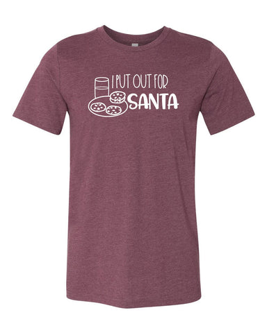 I Put Out For Santa Funny Christmas Shirt, Christmas Day Shirt, Holiday Shirt,  Christmas Humor Shirt, Holiday T-Shirt, Funny Saying Shirt