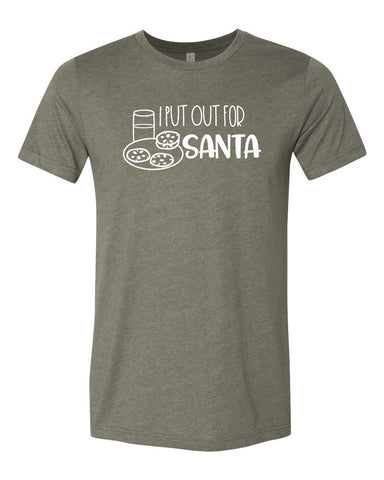 I Put Out For Santa Funny Christmas Shirt, Christmas Day Shirt, Holiday Shirt,  Christmas Humor Shirt, Holiday T-Shirt, Funny Saying Shirt
