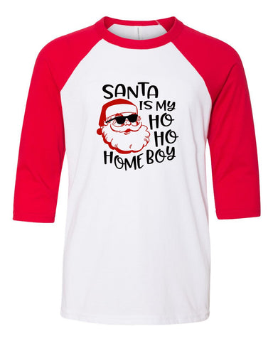 Santa is my Homeboy Youth Three Quarter Sleeve Baseball T-Shirt, Funny Christmas Shirt, Funny Saying Shirt, Christmas Humor Shirt, Holiday