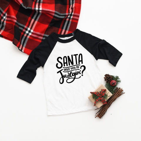 Santa Why You Be Judgin'? Youth Three Quarter Sleeve Baseball T-Shirt, Funny Christmas Shirt, Funny Saying Shirt, Christmas Holiday Shirt