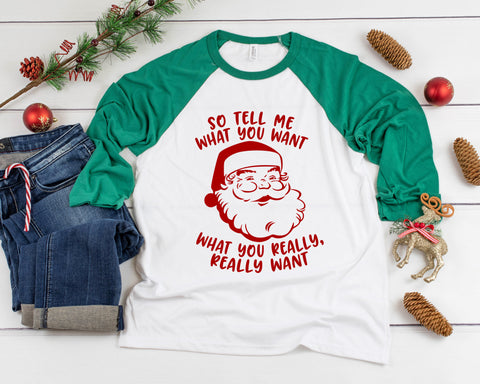 Santa Tell Me What You Want Three-Quarter Sleeve Baseball T-Shirt, Funny Christmas Shirt, Funny Saying Shirt, Christmas Humor Shirt, Holiday