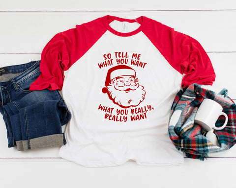 Santa Tell Me What You Want Three-Quarter Sleeve Baseball T-Shirt, Funny Christmas Shirt, Funny Saying Shirt, Christmas Humor Shirt, Holiday