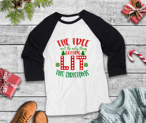 The Tree Isn't The Only Thing Getting LIT This Christmas Three-Quarter Sleeve Baseball T-Shirt, Funny Christmas Shirt, Christmas Holiday