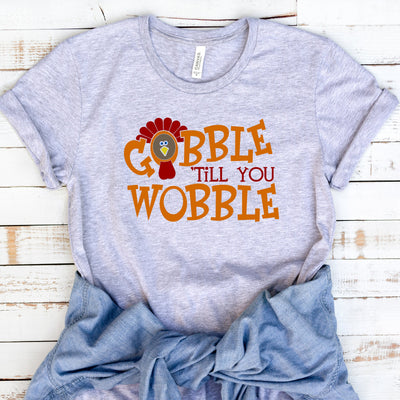 Gobble Till You Wobble T-Shirt, Funny Thanksgiving Shirt, Funny Saying Shirt, Turkey Day Shirt, Family Thanksgiving Shirt