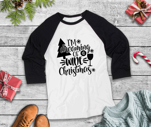 I'm Dreaming Of A Wine Christmas Three-Quarter Sleeve Baseball T-Shirt, Funny Christmas Shirt, X-Mas Shirt, Christmas Humor Shirt, Holiday