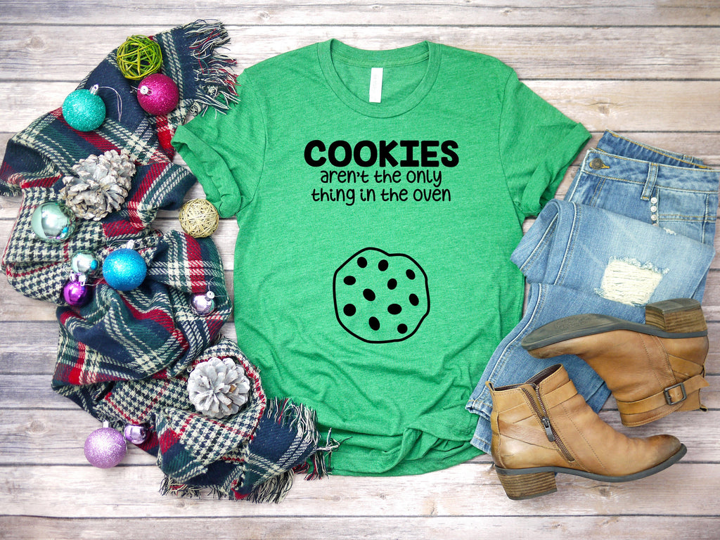 Cookies aren't the only thing in the Oven, Custom Pregnancy Reveal Shirts, Baby Announcement, Mom to Be, Funny Mom Announcement