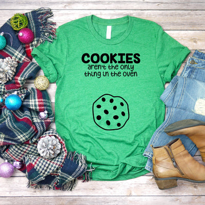 Cookies aren't the only thing in the Oven, Custom Pregnancy Reveal Shirts, Baby Announcement, Mom to Be, Funny Mom Announcement