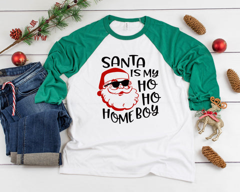 Santa Is My Ho Ho Homeboy Three-Quarter Sleeve Baseball T-Shirt, Funny Christmas Shirt, Funny Saying Shirt, Christmas Humor Shirt, Holiday