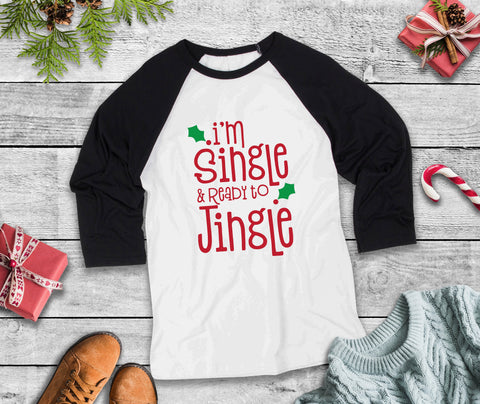 Single Ready to Jingle  Adult Three Quarter Sleeve Baseball T-Shirt, Funny Christmas Shirt, Funny Saying Shirt, Christmas Humor, Holiday