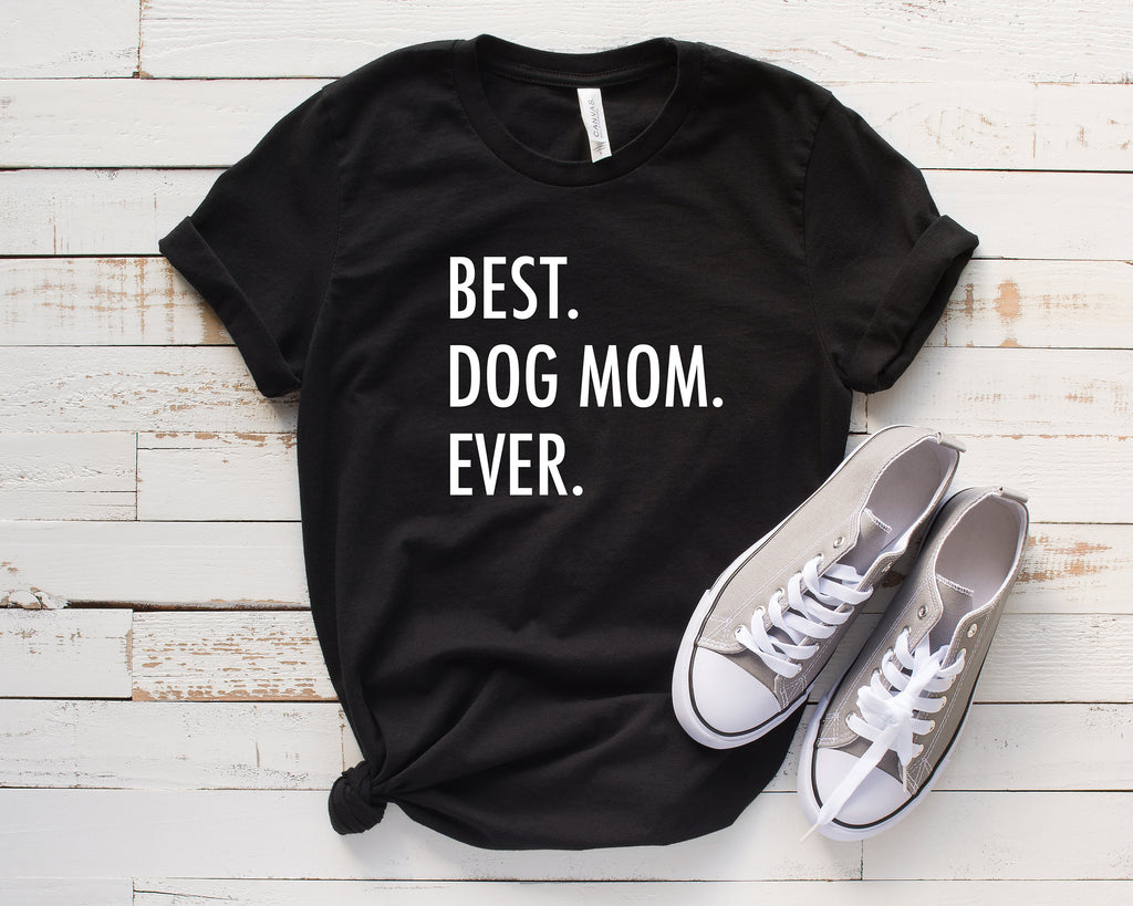 Best Dog Mom Ever T-Shirt Shirt, Animal Pet Lover, Dog mama shirt, Fur mama shirts, Fur mom shirt, Dog Mom Shit, Unisex Shirt