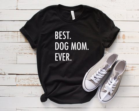 Best Dog Mom Ever T-Shirt Shirt, Animal Pet Lover, Dog mama shirt, Fur mama shirts, Fur mom shirt, Dog Mom Shit, Unisex Shirt