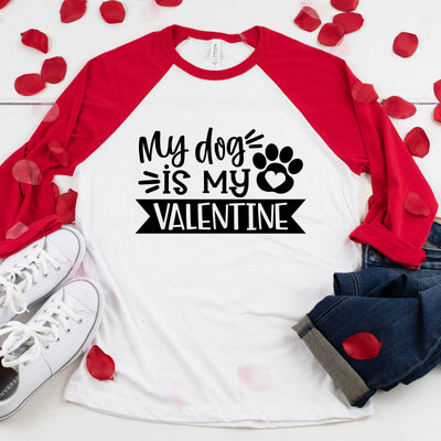 My Dog Is My Valentine Three-Quarter Sleeve Baseball T-Shirt, V Day Shirt, Dog Mom Shirt, Funny Valentines Day Shirt, Dog Mama, 4 Colors!