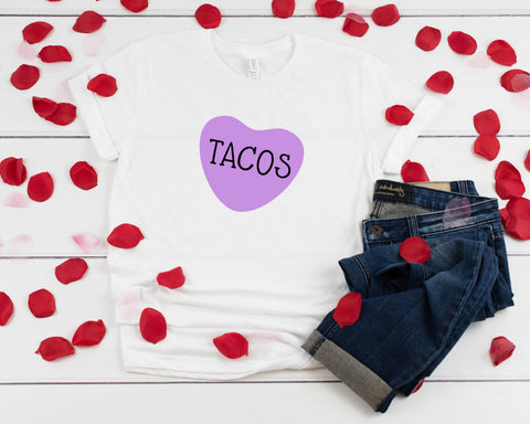 Tacos Candy Heart Valentine T-Shirt, Valentines Day Shirt, Heart Shirt, V Day Shirt,  Funny Shirt, Heart Candy, Sweet Hearts, Tacos Shirt