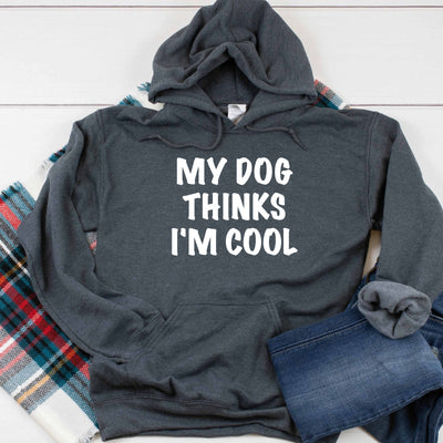 My Dog Thinks I'm Cool Heavy Blend Hooded Sweatshirt Hoodie, Dog Mom Hoodie, Dog Dad Hoodie, Fur Mama Hoodie, Dog Mama Hoodie, 12 Colors!