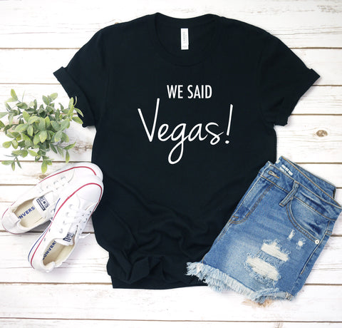 Bachelorette Party Shirts, I Said Yes, We Said Vegas, Bachelorettes, Bridal Shirts, Bridesmaids, Bridal Party, Bride to Be, Gift For Bride