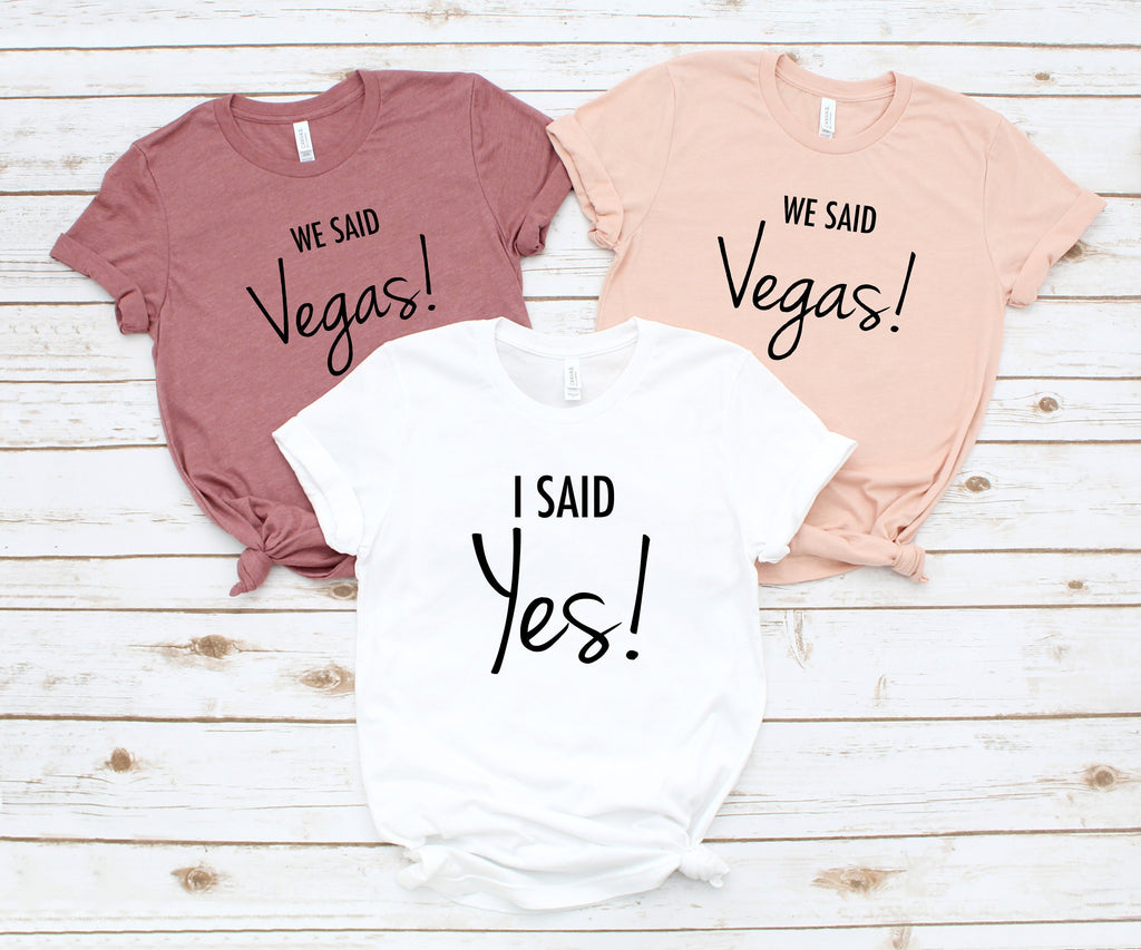 Bachelorette Party Shirts, I Said Yes, We Said Vegas, Bachelorettes, Bridal Shirts, Bridesmaids, Bridal Party, Bride to Be, Gift For Bride