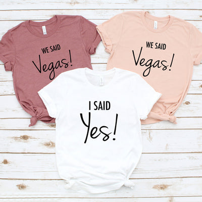 Bachelorette Party Shirts, I Said Yes, We Said Vegas, Bachelorettes, Bridal Shirts, Bridesmaids, Bridal Party, Bride to Be, Gift For Bride
