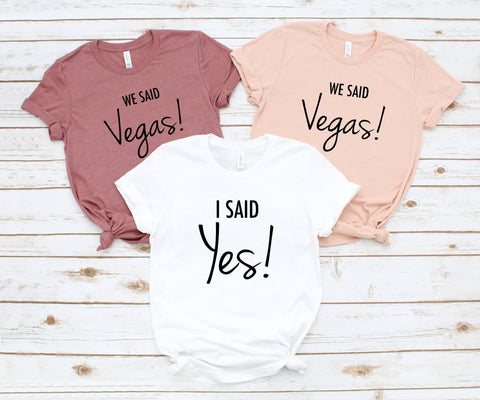 Bachelorette Party Shirts, I Said Yes, We Said Vegas, Bachelorettes, Bridal Shirts, Bridesmaids, Bridal Party, Bride to Be, Gift For Bride