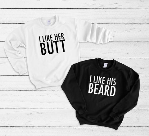 Couples Crewneck Sweatshirt, I Like His Beard Shirt, I Like Her Butt Shirt, His & Hers, Funny Shirts, Matching Shirts, Wedding Gift, Couples