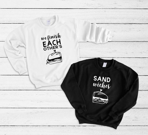 Couples Crewneck Sweatshirt, We Finish Each Other's Sandwiches, His & Hers, Funny Shirts, Matching Shirts, Wedding Gift, Valentine's Day