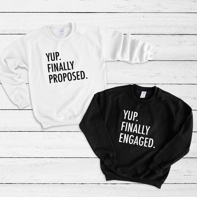 Couples Crewneck Sweatshirt, Yup Finally Proposed, Yup Finally Engaged, His & Hers, Funny, Matching Shirts, Wedding Gift, Valentine's Day