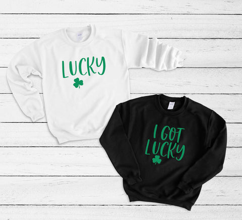 Couples Crewneck Sweatshirt, I Got Lucky, Lucky, His & Hers, Funny St Patricks Day, Couples Matching Shirts, Wedding Gift, St Paddy's Day