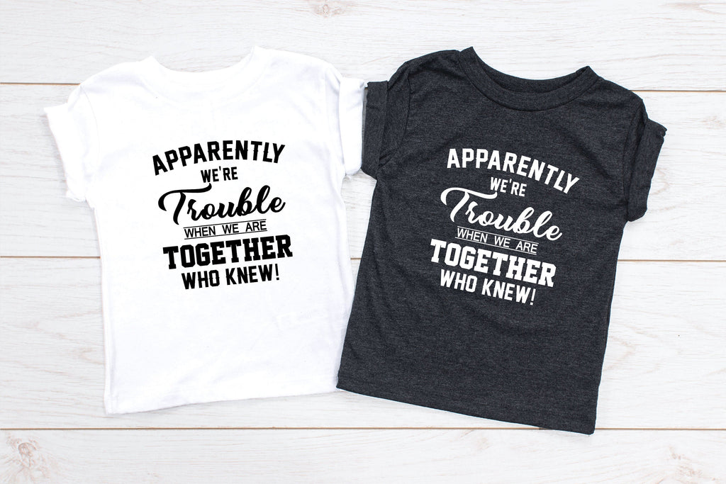 Best Friend Youth Shirts, Apparently We're Trouble Together Best Friend Shirts, Funny shirt, bff matching shirts, besties matching YOUTH