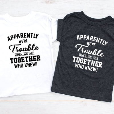 Best Friend Youth Shirts, Apparently We're Trouble Together Best Friend Shirts, Funny shirt, bff matching shirts, besties matching YOUTH