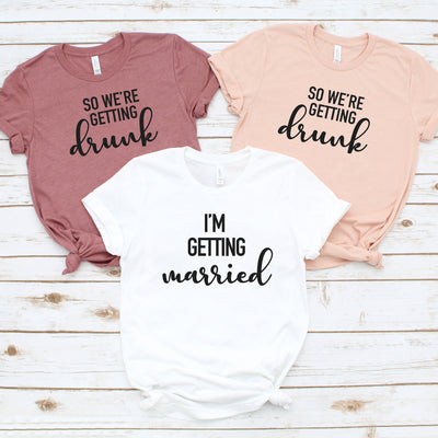 Bachelorette Party Shirts, Getting Married, Getting Drunk Bachelorette Party, Bridal Shirts, Bridesmaids, Bridal Party, Bride to Be!