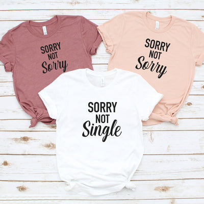 Bachelorette Party Shirts, Sorry Not Single, Bachelorette Party Funny Bridal Shirts, Bridesmaids, Bridal Party, Gift For Bride, Bride to Be!
