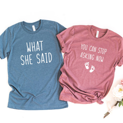 Couples Shirts T-Shirt, You Can Stop Asking Now, Baby Announcement Shirts, Mom & Dad Matching Shirts, Mom To Be, Dad To Be, Pregnancy Reveal