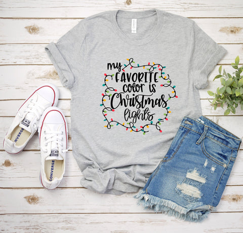 My Favorite Color Is Christmas Lights Christmas Shirt, Funny Sayings Shirt, Christmas Day Shirt, Holiday Shirt, Christmas Shirt, Holidays