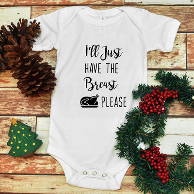 I'll Just Have The Breast Thanksgiving Baby Infant Bodysuit, Baby Bodysuit, Thanksgiving Bodysuit, Holiday Baby Bodysuit Unisex Baby Clothes