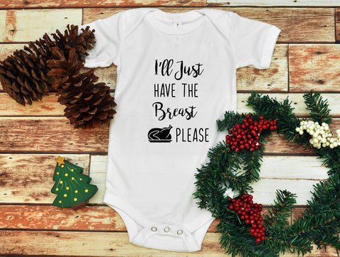 I'll Just Have The Breast Thanksgiving Baby Infant Bodysuit, Baby Bodysuit, Thanksgiving Bodysuit, Holiday Baby Bodysuit Unisex Baby Clothes