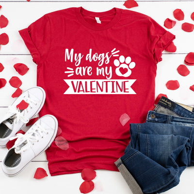 My Dogs Are My Valentine T-Shirt, Funny Valentines Day Shirt, Funny Shirt,  Dog Mom, Love My Dogs, Dog Mama, Valentines Day Shirt, 7 Colors!