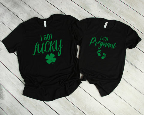 Couples Shirts T-Shirt, I Got Lucky I Got Pregnant Shirt, St Patrick's Day Shirts, Couples Matching Shirts, Funny St Paddy's Day Shirts